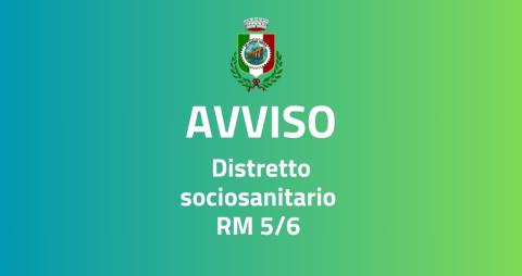Distretto Socio sanitario RM5/6 Distretto Socio sanitario RM5/6